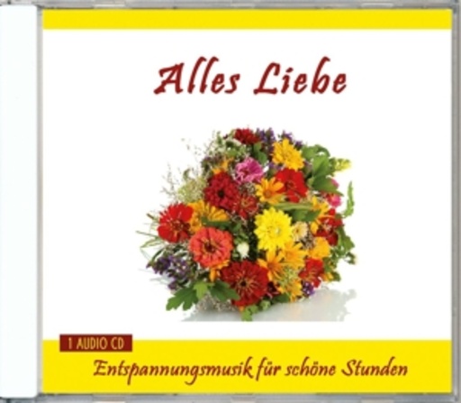 Diverse – Alles Liebe - Entspannungsmusik für schöne Stunden