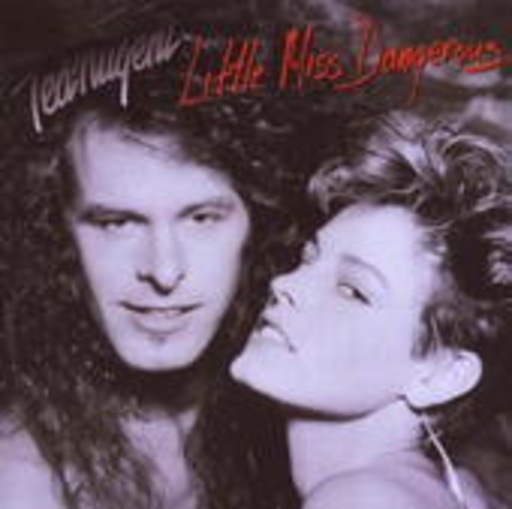 Ted Nugent – Little Miss Dangerous