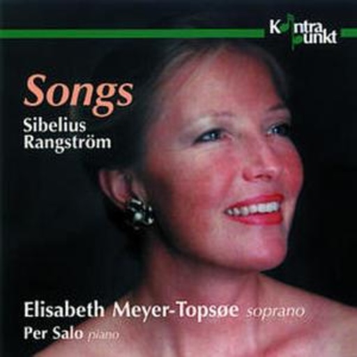 Elisabeth Meyer-Topsoe – Songs - Sibelius, Rangström