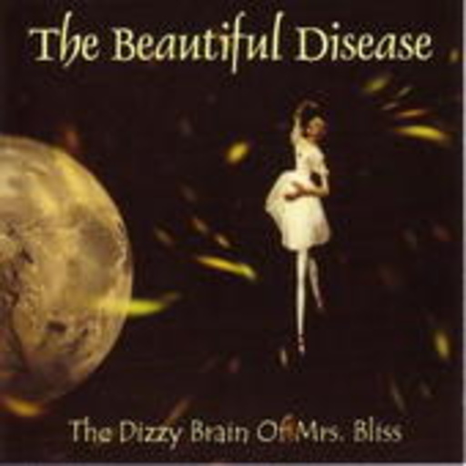 The Beautiful Disease – The Dizzy Brain Of Mrs. Bliss