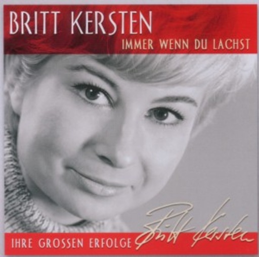 Britt Kersten – Immer wenn du lachst - Ihre großen Erfolge