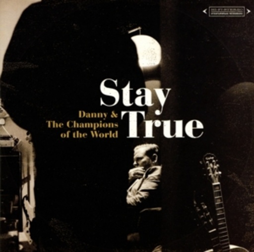 Danny & The Champions Of The World – Stay True