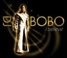 DJ BoBo – I Believe