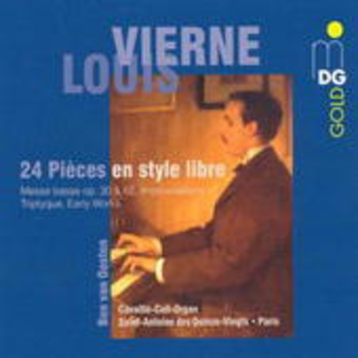 Ben van Oosten/Cavaillé-Coll-Organ/Saint-Antoine des . – 24 Pieces En Style Libre - Messe Basse Op.30 & 62, Improvisations, ...