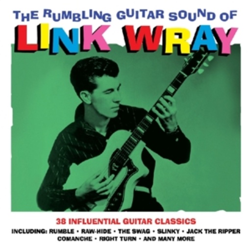 Link Wray – Rumbling Guitar Sound Of Link Wray