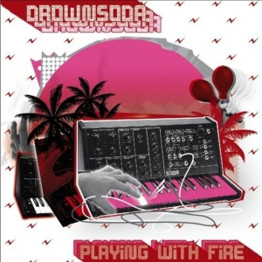 Drownsoda – Playing With Fire