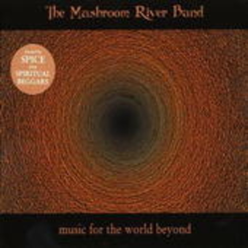 Mushroom River Band – Music For The World Beyond