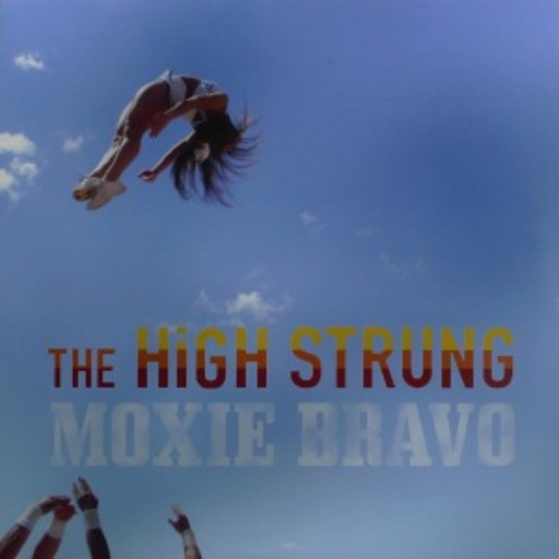 The High Strung – Moxie Bravo