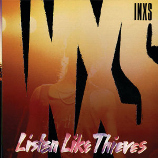 INXS – Listen Like Thieves