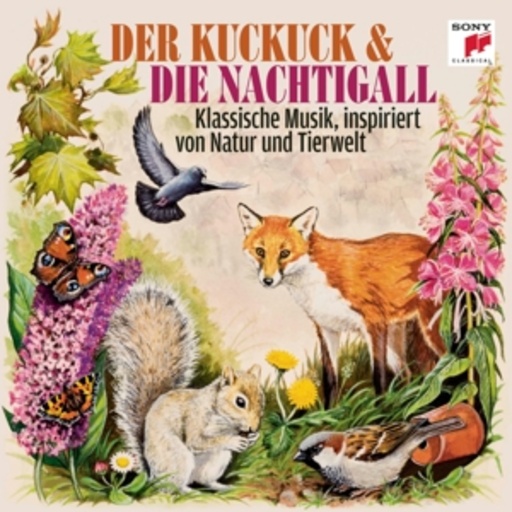 Diverse – Der Kuckuck und die Nachtigall - Klassische Musik, inspiriert von natur und Tierwelt