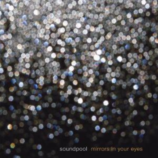 Soundpool – Mirrors In Your Eyes