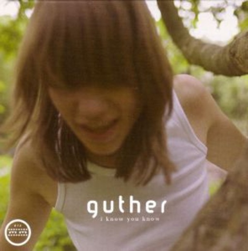 Guther – I Know You Know