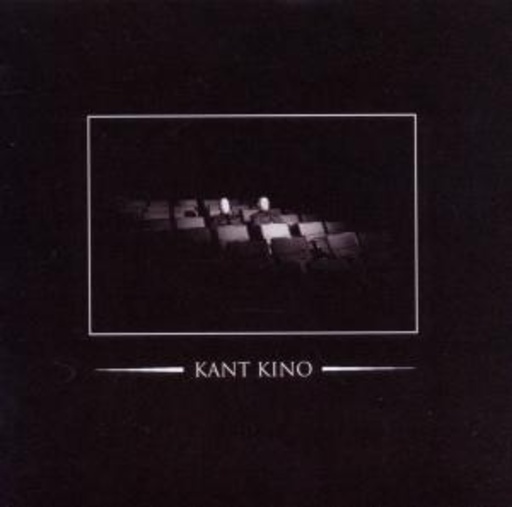 Kant Kino – We Are Kant Kino You Are Not