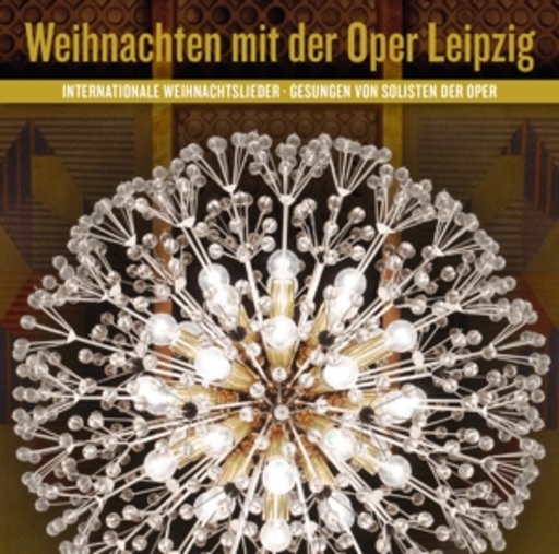 Solisten der Oper Leipzig – Weihnachten mit der Oper Leipzig - Internationale Weihnachtslieder