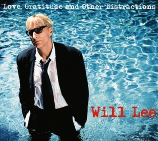 Will Lee – Love, Gratitude And Other Distractions