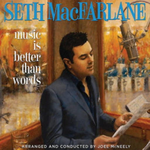 Seth MacFarlane – Music Is Better Than Words