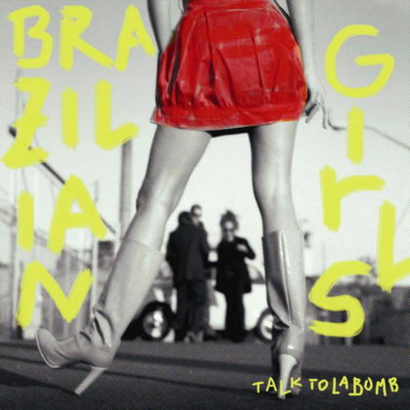 Das neue Album der Brazilian Girls: "Talk To La Bomb"