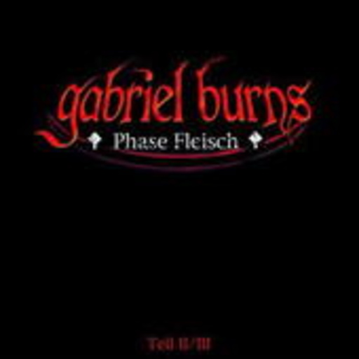 Gabriel Burns – Phase Fleisch - Teil 2-3