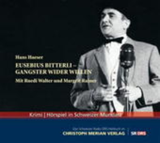 Ruedi Walter – Eusebius Bitterli - Gangster wider Willen