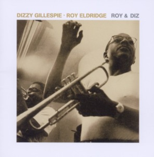 Dizzy Gillespie/Roy Eldridge – Roy & Diz