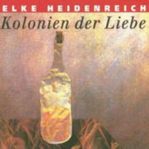 Elke Heidenreich – Kolonien der Liebe (Digipak)