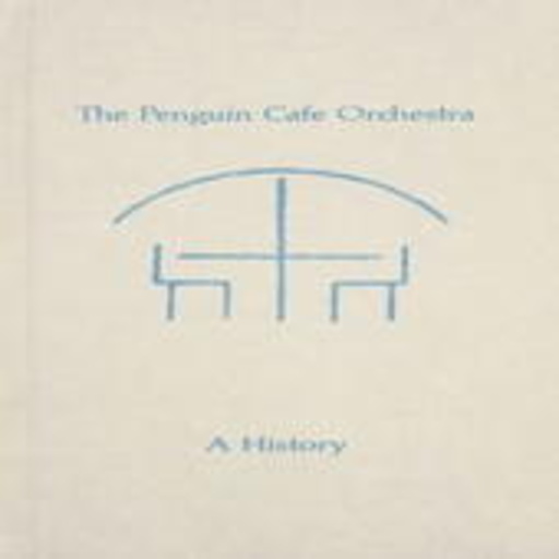Penguin Café Orchestra – A History