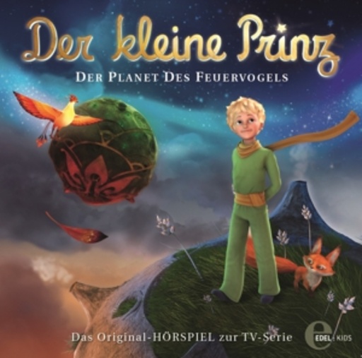 Diverse – Der kleine Prinz - Der Planet des Feuervogels (1) - Das Original-Hörspiel zur TV-Ser