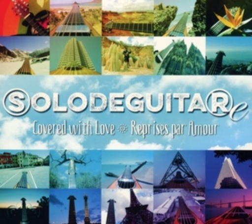 Solodeguitar – Covered With Love/Reprises Par Amour