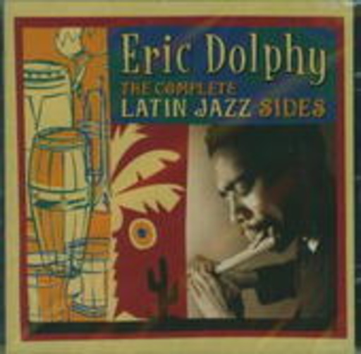 Eric Dolphy – The Complete Latin Jazz Sides