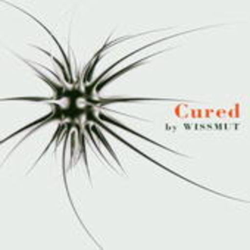 Wissmut – Cured