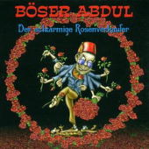 Böser Abdul – Der achtarmige Rosenverkäufer