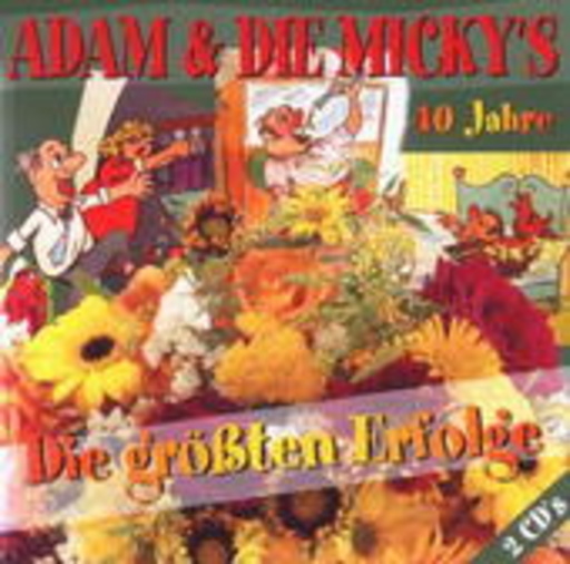 Adam & Die Micky's – Die größten Erfolge - 40 Jahre