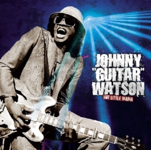 Johnny "Guitar" Watson – Hot Little Mama