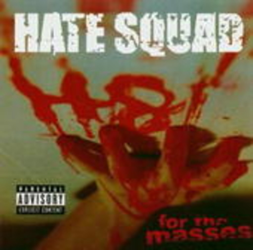 Hate Squad – Hate For The Masses