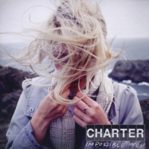 Charter – Impossible You