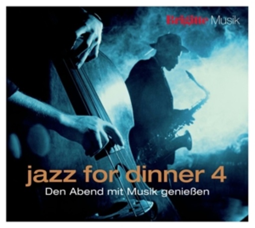 Diverse – Brigitte Musik - Jazz For Dinner 4 - Den Abend mit Musik genießen
