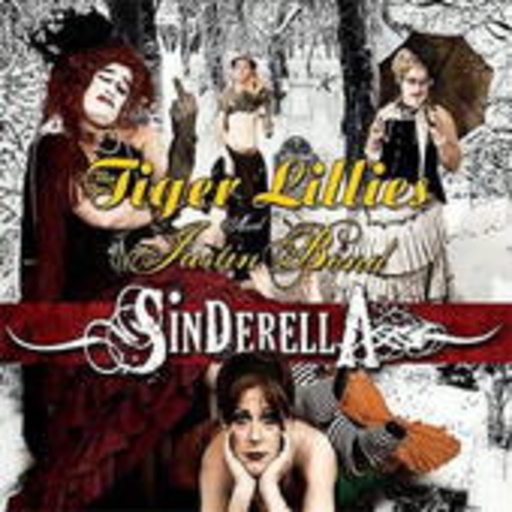 Tiger Lillies – Sinderella