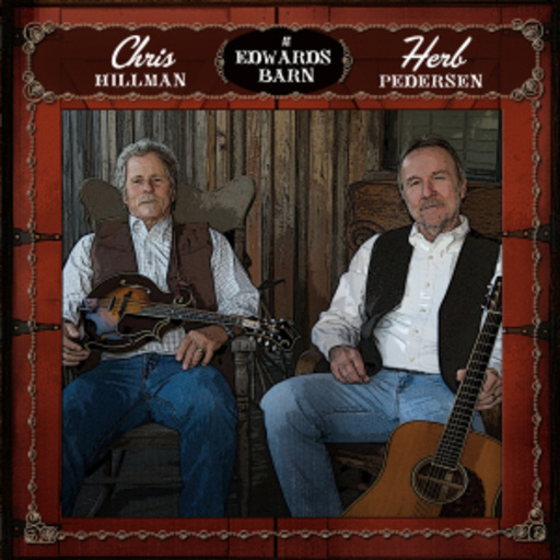 Chris Hillman & Herb Pederson – At Edward's Barn
