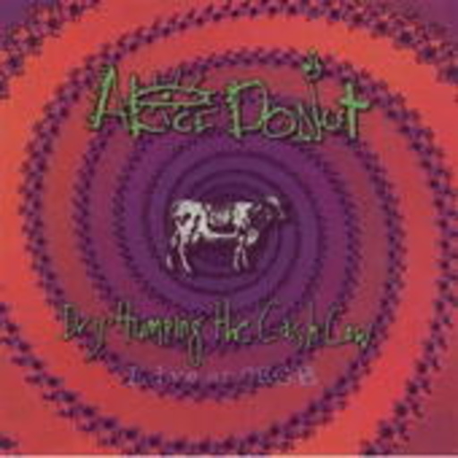 Alice Donut – Dry Humping The Cash Cow