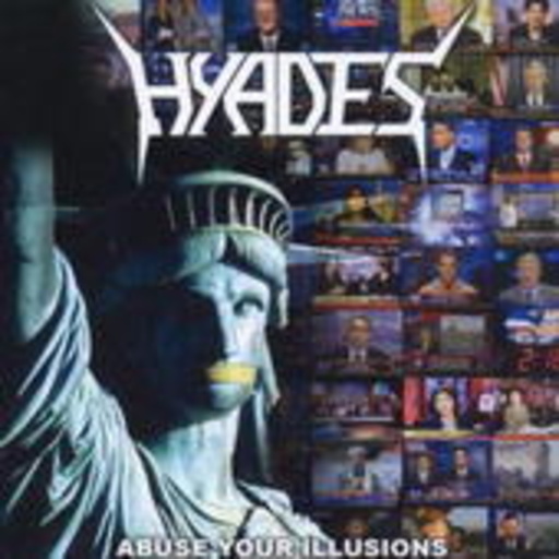 Hyades – Abuse Your Illusions