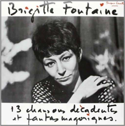 Brigitte Fontaine – 13 Chansons Décadentes Et Fantasmagoriques