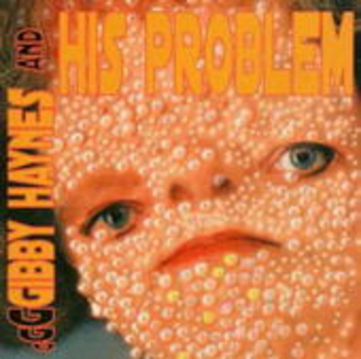 Gibby Haynes & His Problem – Gibby Haynes & His Problem