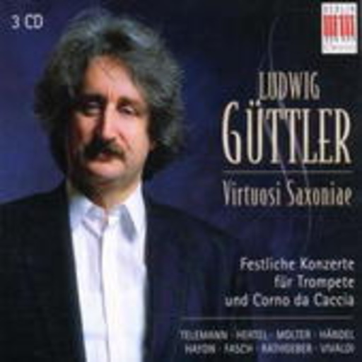 Ludwig Güttler/Virtuosi Saxoniae – Festliche Konzerte für Trompete und Corno Da Caccia