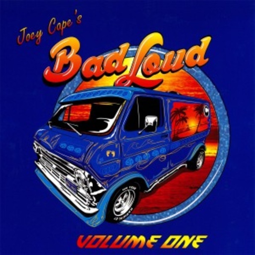 Joey Cape's Bad Loud – Volume One