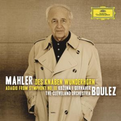 Pierre Boulez/Magdalena Kozena – Des Knaben Wunderhorn