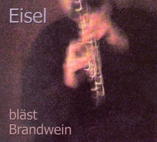 Helmut Eisel – ... bläst Brandwein