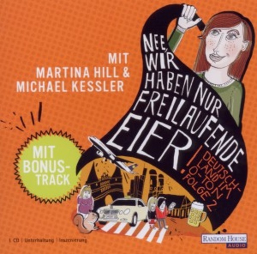 Michael Kessler/Martina Hill – Nee, wir haben nur freilaufende Eier!