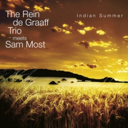Rein De Graaff Trio meets Sam Most – Indian Summer