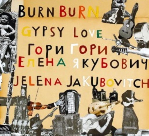 Jelena Jakubovitch – Burn Burn Gypsy Love