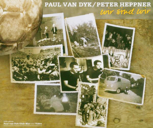 Paul van Dyk/Peter Heppner – Wir sind wir